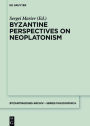 Byzantine Perspectives on Neoplatonism