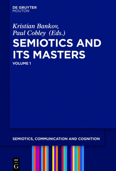 Semiotics and its Masters. Volume 1