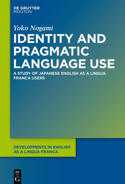 Identity and Pragmatic Language Use: A Study on Japanese ELF Users