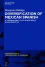 Diversification of Mexican Spanish: A Tridimensional Study in New World Sociolinguistics