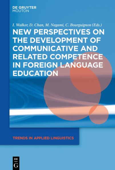 New Perspectives on the Development of Communicative and Related Competence Foreign Language Education