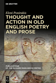 Title: Thought and Action in Old English Poetry and Prose, Author: Eleni Ponirakis