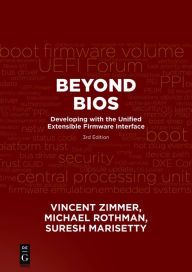 Title: Beyond BIOS: Developing with the Unified Extensible Firmware Interface, Third Edition / Edition 1, Author: Vincent Zimmer