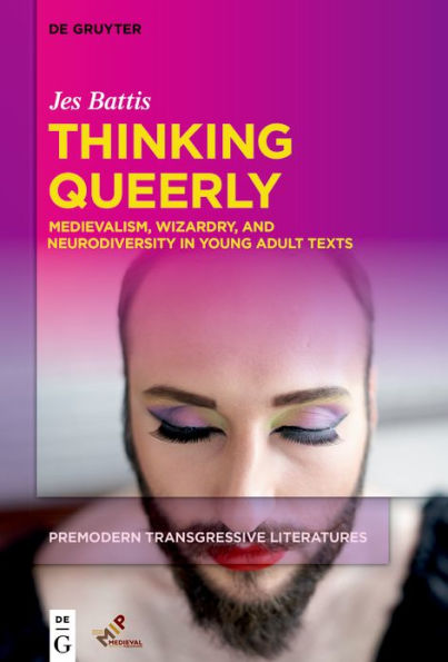 Thinking Queerly: Medievalism, Wizardry, and Neurodiversity in Young Adult Texts