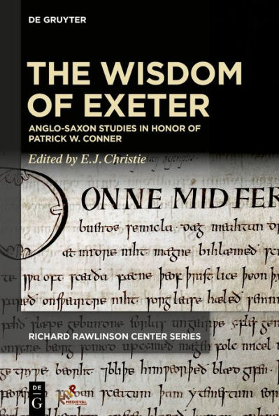 The Wisdom of Exeter: Anglo-Saxon Studies Honor Patrick W. Conner