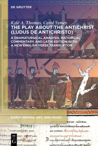 The Play about the Antichrist (Ludus de Antichristo): A Dramaturgical Analysis, Historical Commentary, and Latin Edition with a New English Verse Translation