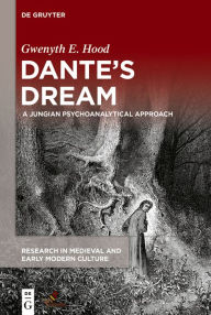 Title: Dante's Dream: A Jungian Psychoanalytical Approach, Author: Gwenyth E. Hood