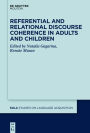 Referential and Relational Discourse Coherence in Adults and Children