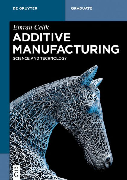 Additive Manufacturing: Science and Technology / Edition 1