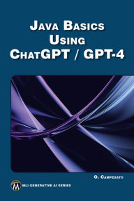 Title: JAVA Basics Using ChatGPT/GPT-4, Author: Oswald Campesato
