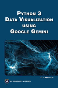 Title: Python 3 Data Visualization Using Google Gemini, Author: Oswald Campesato