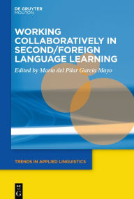 Title: Working Collaboratively in Second/Foreign Language Learning, Author: María del Pilar García Mayo