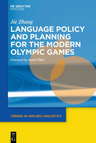 Title: Language Policy and Planning for the Modern Olympic Games, Author: Jie Zhang