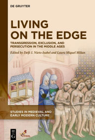 Title: Living on the Edge: Transgression, Exclusion, and Persecution in the Middle Ages, Author: Delfi I. Nieto-Isabel