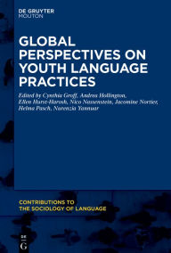 Title: Global Perspectives on Youth Language Practices, Author: Cynthia Groff