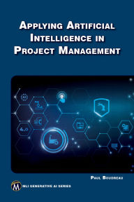 Title: Applying Artificial Intelligence in Project Management, Author: Paul Boudreau