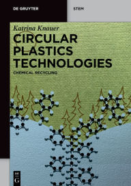 Title: Circular Plastics Technologies: Chemical Recycling, Author: Katrina Knauer