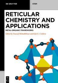 Title: Reticular Chemistry and Applications: Metal-Organic Frameworks, Author: Youssef Belmabkhout