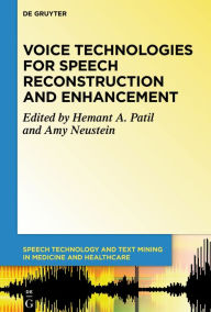 Title: Voice Technologies for Speech Reconstruction and Enhancement, Author: Hemant A. Patil