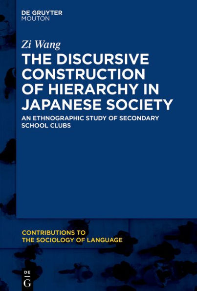 The Discursive Construction of Hierarchy Japanese Society: An Ethnographic Study Secondary School Clubs