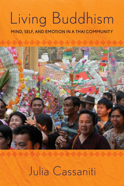 Living Buddhism: Mind, Self, and Emotion in a Thai Community