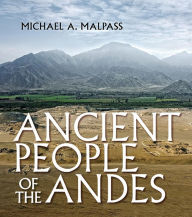 Title: Ancient People of the Andes, Author: Michael A. Malpass