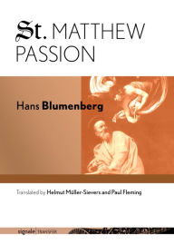 Title: St. Matthew Passion, Author: Hans Blumenberg