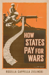 Title: How States Pay for Wars, Author: Rosella Cappella Zielinski
