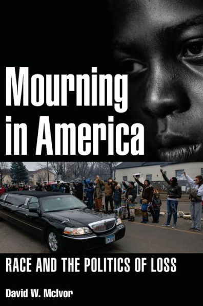 Mourning in America: Race and the Politics of Loss