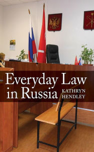 Title: Everyday Law in Russia, Author: Kathryn Hendley