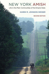 Title: New York Amish: Life in the Plain Communities of the Empire State, Author: Karen M. Johnson-Weiner