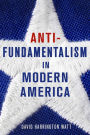 Antifundamentalism in Modern America