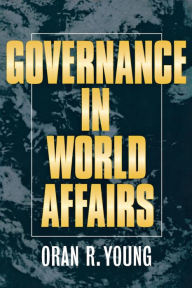 Title: Governance in World Affairs, Author: Oran R. Young