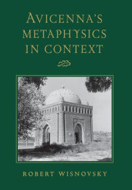 Title: Avicenna's Metaphysics in Context, Author: Robert Wisnovsky