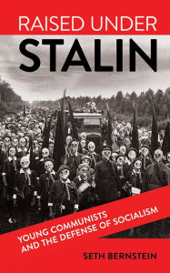 Title: Raised under Stalin: Young Communists and the Defense of Socialism, Author: Joanna Macy PhD