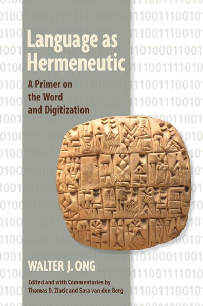 Language as Hermeneutic: A Primer on the Word and Digitization