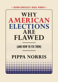 Title: Why American Elections Are Flawed (And How to Fix Them), Author: Pippa Norris