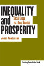 Inequality and Prosperity: Social Europe vs. Liberal America