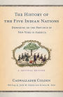 The History of the Five Indian Nations Depending on the Province of New-York in America: A Critical Edition