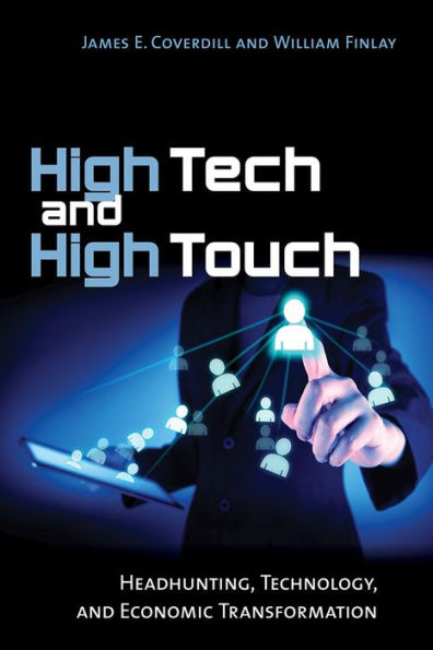 High Tech and High Touch: Headhunting, Technology, and Economic Transformation