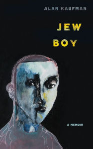 Title: Jew Boy: A Memoir, Author: Alan M. Kaufman