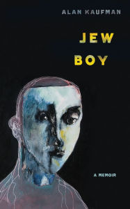 Title: Jew Boy: A Memoir, Author: Alan Kaufman