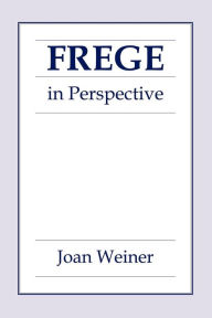 Title: Frege in Perspective, Author: Joan Weiner