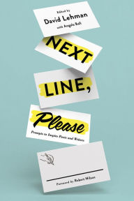 Title: Next Line, Please: Prompts to Inspire Poets and Writers, Author: David Lehman