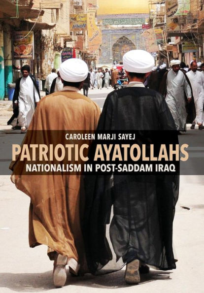 Patriotic Ayatollahs: Nationalism Post-Saddam Iraq