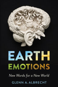 Free download of ebooks for amazon kindle Earth Emotions: New Words for a New World 9781501715235 by Glenn A. Albrecht (English Edition)