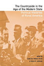 The Countryside in the Age of the Modern State: Political Histories of Rural America