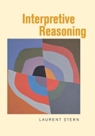 Title: Interpretive Reasoning, Author: Laurent  Stern