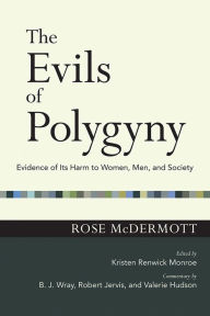 Title: The Evils of Polygyny: Evidence of Its Harm to Women, Men, and Society, Author: Rose McDermott