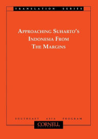 Title: Approaching Suharto's Indonesia from the Margins, Author: Takashi Shiraishi